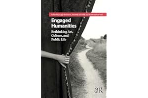 Engaged Humanities: Rethinking Art, Culture, and Public Life