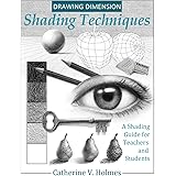 Drawing Dimension - Shading Techniques: A Shading Guide for Teachers and Students (How to Draw Cool Stuff)