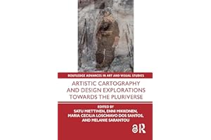 Artistic Cartography and Design Explorations Towards the Pluriverse (Routledge Advances in Art and Visual Studies)