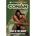 Conan: Lord of the Mount: The First of The Heroic Legends Series