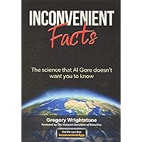Inconvenient Facts: The science that Al Gore doesn't want you to know