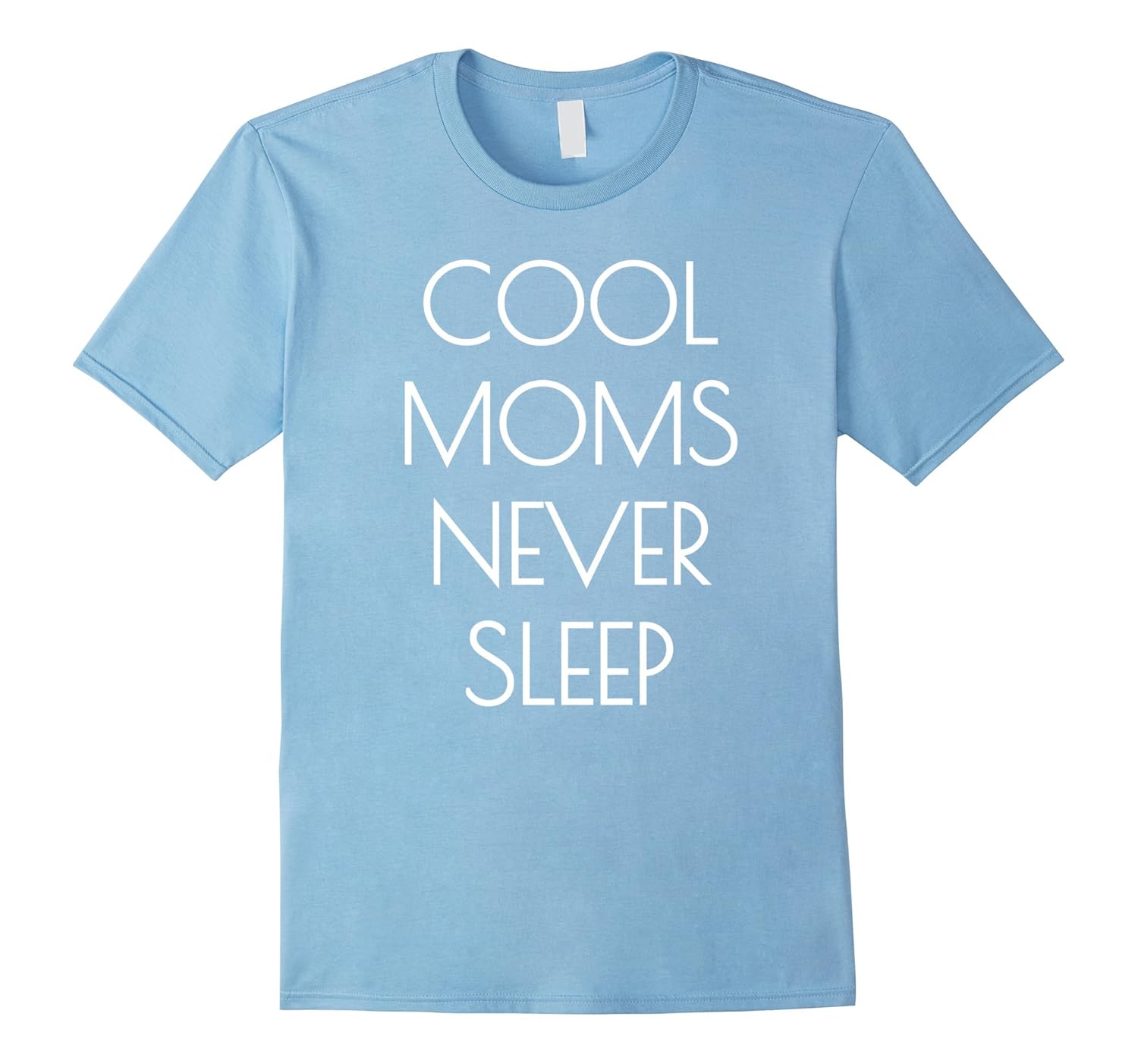 Cool Moms Never Sleep Super Mommy Tireless T-Shirts-ANZ