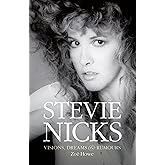 Stevie Nicks: Visions, Dreams & Rumors
