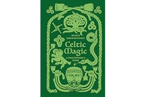 Celtic Magic: A Practitioner's Guide