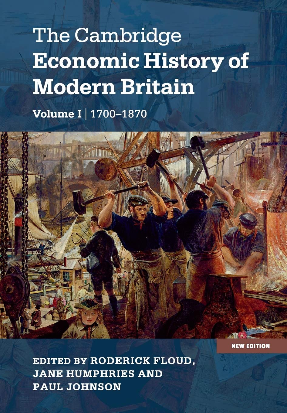 The Cambridge Economic History of Modern Britain: Industrialisation, 1700-1870: Volume 1 (The Cambridge Economic History of Modern Britain 2 Volume Hardback Set)