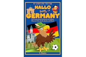 Hallo from Germany: Let's Learn about Germany, Its Culture, Places to Visit, Foods, Sports, and More! (Countries for Kiddies)