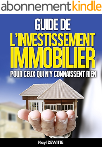 Download GUIDE DE L’INVESTISSEMENT IMMOBILIER POUR CEUX QUI N’Y CONNAISSENT RIEN PDF