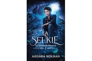 La Selkie - 1 - Le Dernier Oracle: une série d'Urban Fantasy (French Edition)