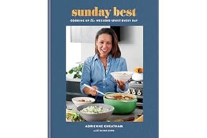 Sunday Best: Cooking Up the Weekend Spirit Every Day: A Cookbook