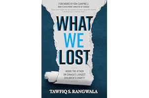 What WE Lost: Inside the Attack on Canada’s Largest Children’s Charity