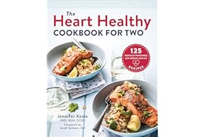 The Heart Healthy Cookbook for Two: 125 Perfectly Portioned Low Sodium, Low Fat Recipes