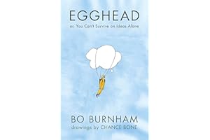 Egghead: Or, You Can't Survive on Ideas Alone