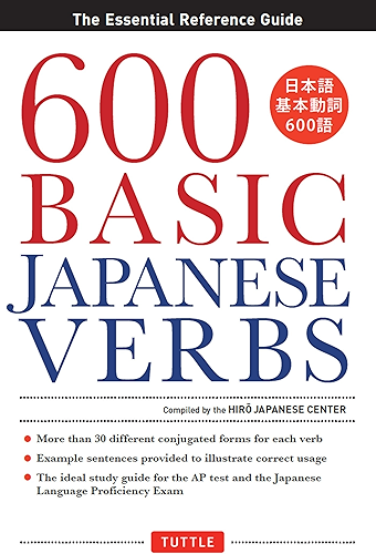 Download 600 Basic Japanese Verbs: The Essential Reference Guide: Learn the Japanese Vocabulary and Grammar You Need to Learn Japanese and Master the JLPT (English Edition) PDF