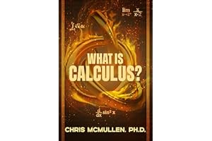 What is calculus?: Learn the basic concepts (without the hard math)