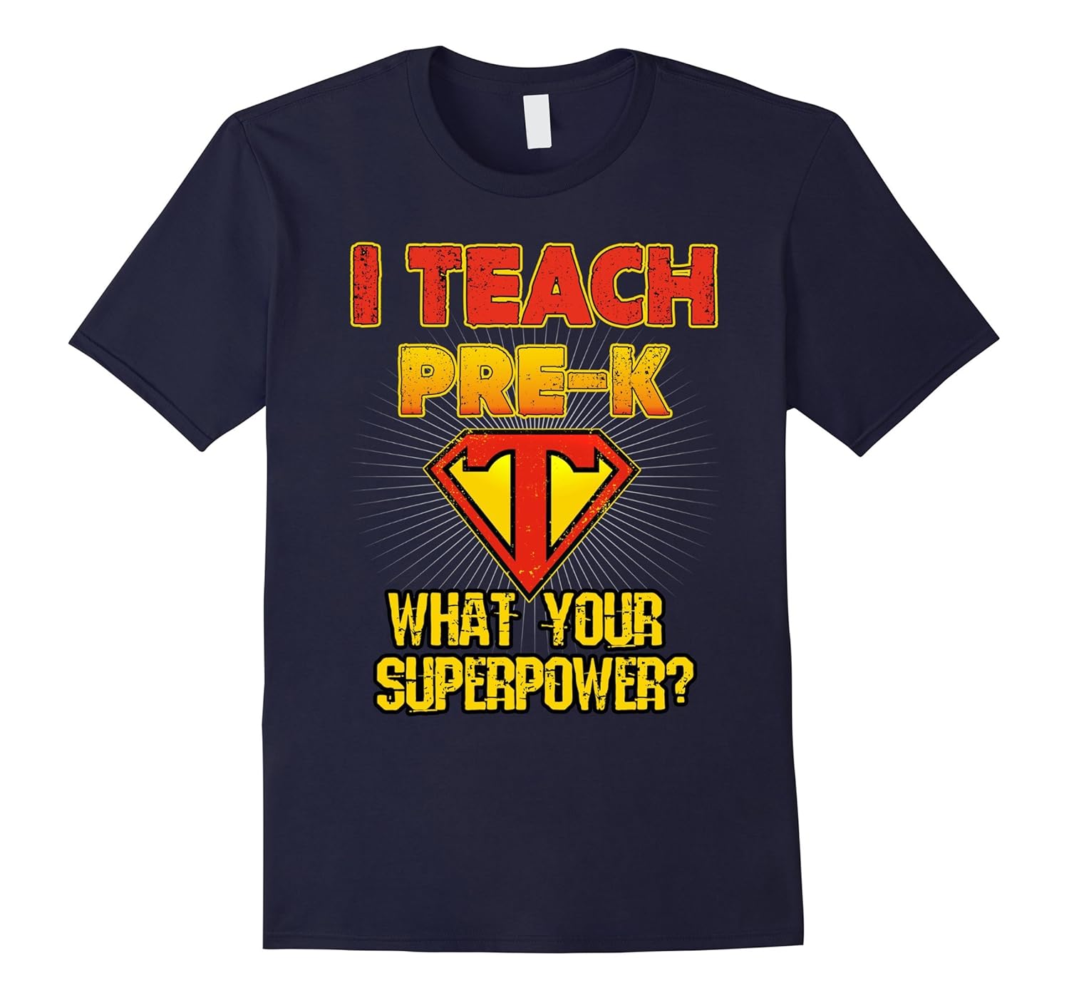 I Teach Pre-K What's your superpower T-Shirt Teacher-ANZ