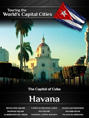 Watch Touring The World S Capital Cities Havana The Capital Of Cuba Prime Video