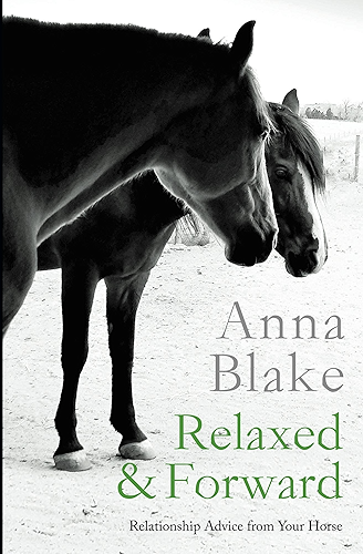 Download Relaxed & Forward: Relationship Advice from Your Horse (English Edition) PDF