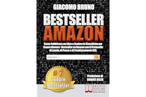 Bestseller �鶹��: Come Pubblicare un Libro e Scalare le Classifiche per Essere Numero1 Bestseller su �鶹�� con il Protocoll