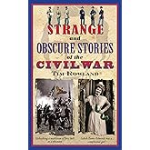 Strange and Obscure Stories of the Civil War