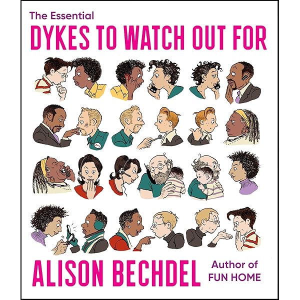 The Essential Dykes To Watch Out For: Bechdel, Alison