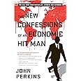 The New Confessions of an Economic Hit Man