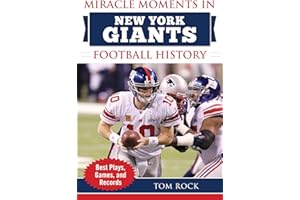 Miracle Moments in New York Giants Football History: Best Plays, Games, and Records