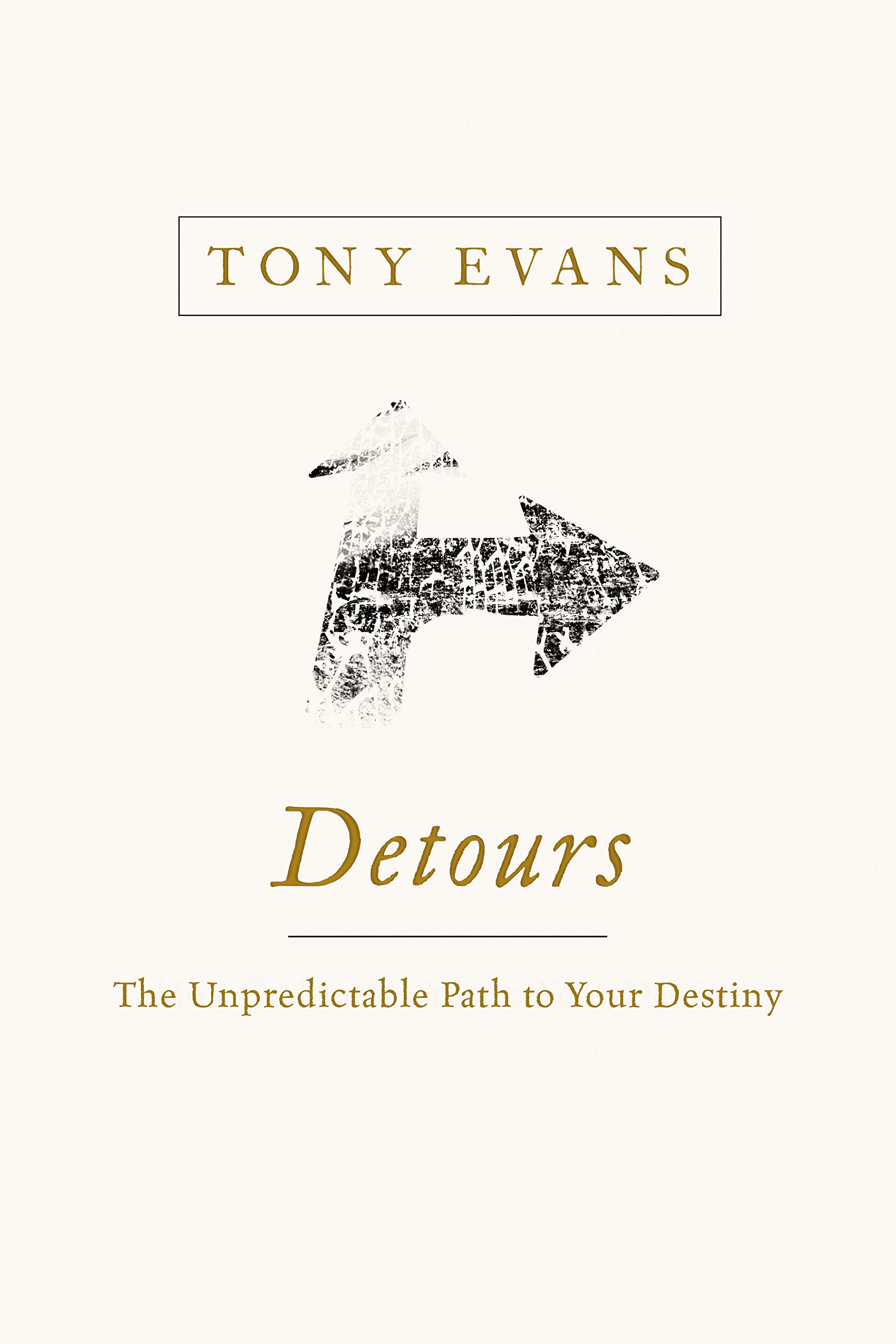 Detours The Unpredictable Path to Your Destiny Tony Evans Amazon Books