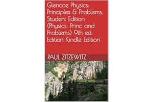 Glencoe Physics: Principles & Problems, Student Edition (Physics: Princ and Problems) 9th ed. Edition Kindle Edition