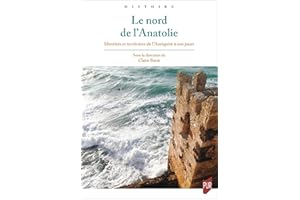 Le nord de l’Anatolie: Identités et territoires de l’Antiquité à nos jours (Histoire) (French Edition)