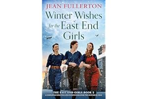Winter Wishes for the East End Girls: A completely uplifting and festive World War Two historical saga