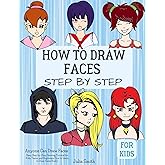 Anyone Can Draw Faces: Easy Step-by-Step Drawing Tutorial for Kids, Teens, and Beginners How to Learn to Draw Faces Book 1 (A