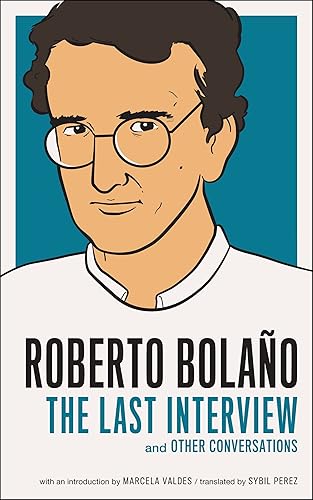 Download Roberto Bolano: The Last Interview: And Other Conversations PDF