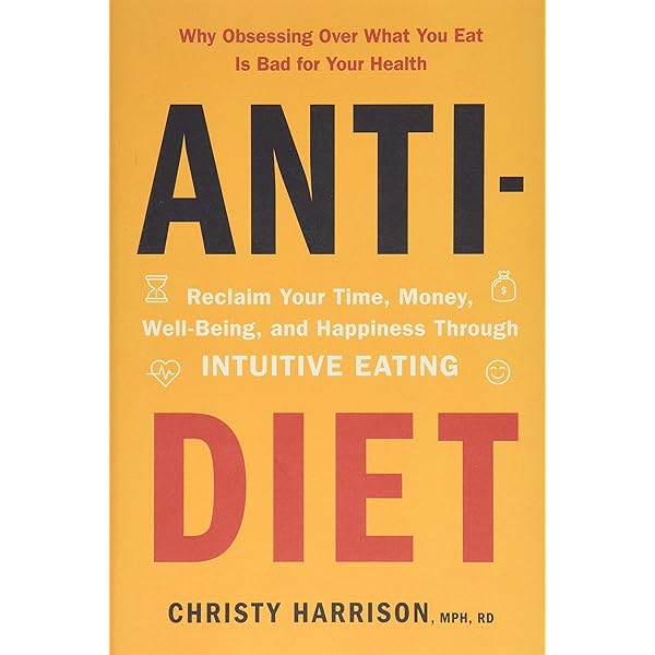 Intuitive Eating, 4th Edition: A Revolutionary Anti-Diet Approach