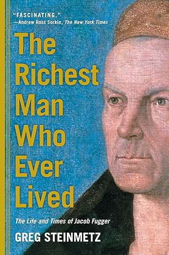 Download The Richest Man Who Ever Lived: The Life and Times of Jacob Fugger (English Edition) PDF