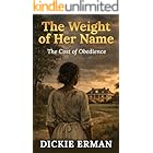 The Weight of Her Name: The Cost of Obedience