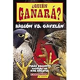 ¿Quién ganará? Halcón vs. Gavilán (Who Will Win? Falcon vs. Hawk) (Spanish Edition)