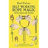 Self-Working Rope Magic: 70 Foolproof Tricks (Dover Magic Books)