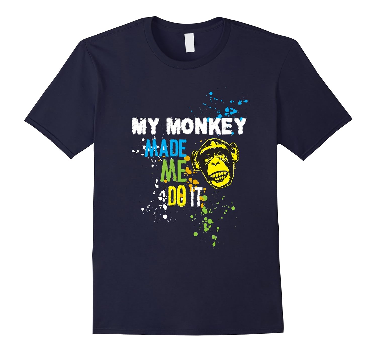 My Monkey Made me Do It Funny T-Shirt-ANZ