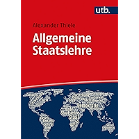 Allgemeine Staatslehre: Begriff, Möglichkeiten, Fragen im 21. Jahrhundert (Utb 5381) (German Edition) book cover Allgemeine Staatslehre: Begriff, Möglichkeiten, Fragen im 21. Jahrhundert (Utb 5381) (German Edition) book cover