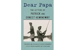 Dear Papa: The Letters of Patrick and Ernest Hemingway