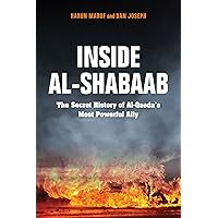 Inside Al-Shabaab: The Secret History of Al-Qaeda's Most Powerful Ally