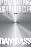 Polishing the Mirror: How to Live from Your