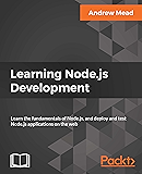 Learning Node.js Development: Learn the fundamentals of Node.js, and deploy and test Node.js applications on the web