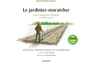 Le jardinier-maraîcher - 2ème édition: Manuel d'agriculture biologique sur petite surface (GUIDES PRATIQUES) (French Edition)
