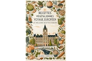 Recettes végétaliennes Voyage européen: Les meilleures recettes d'Europe (French Edition)
