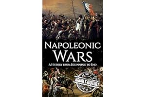 Napoleonic Wars: A History from Beginning to End (French Revolution)
