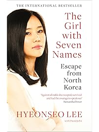The Girl with Seven Names: A North Korean Defector&rsquo;s Story