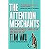 The Attention Merchants: The Epic Struggle to Get Inside Our Heads