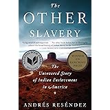 The Other Slavery: The Uncovered Story of Indian Enslavement in America