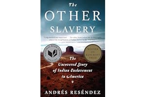The Other Slavery: The Uncovered Story of Indian Enslavement in America